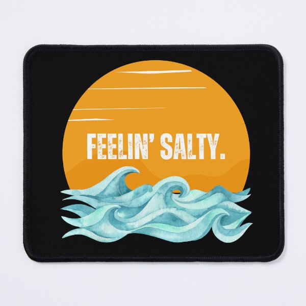 Item preview, Feelin' Salty designed and sold by FlippySan.