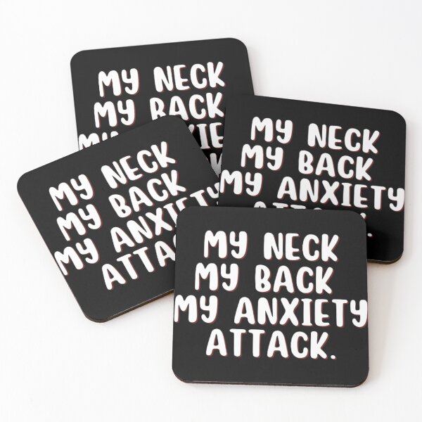 Item preview, MY NECK MY BACK MY ANXIETY ATTACK designed and sold by punnyfunny.