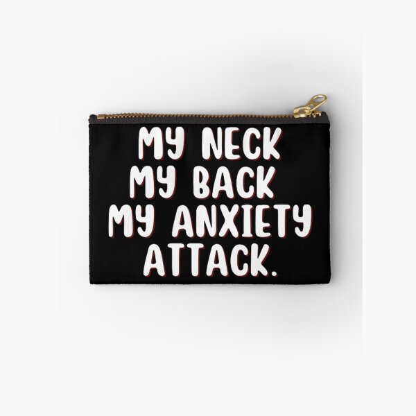 Item preview, MY NECK MY BACK MY ANXIETY ATTACK designed and sold by punnyfunny.