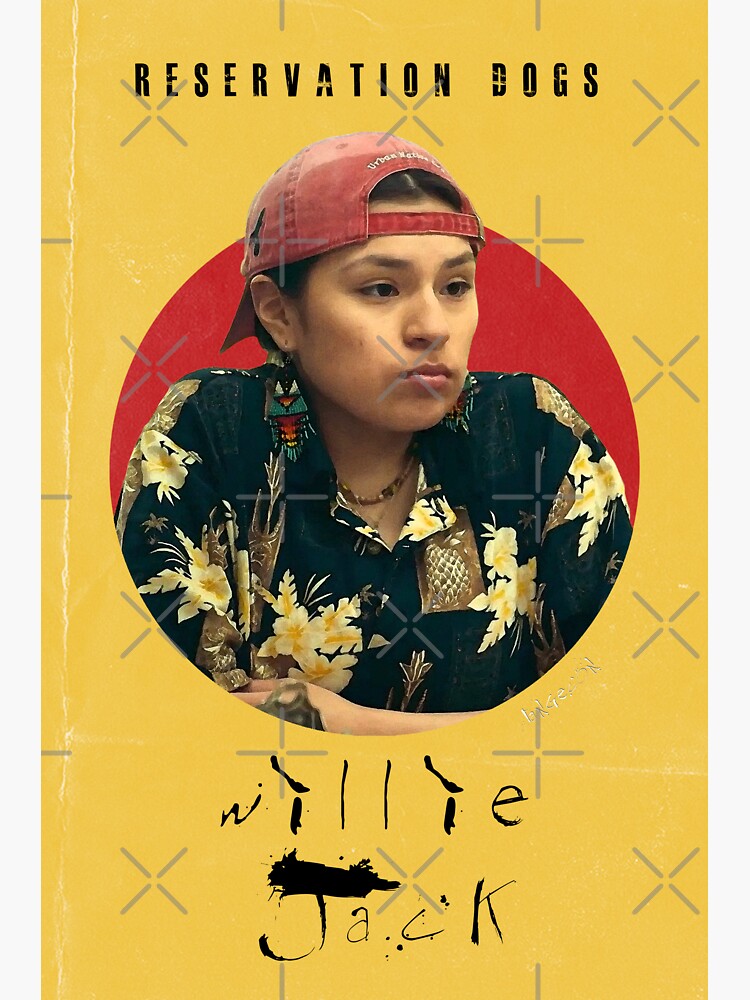 "Willie Jack Reservation Dogs" Sticker for Sale by DeppByDesign