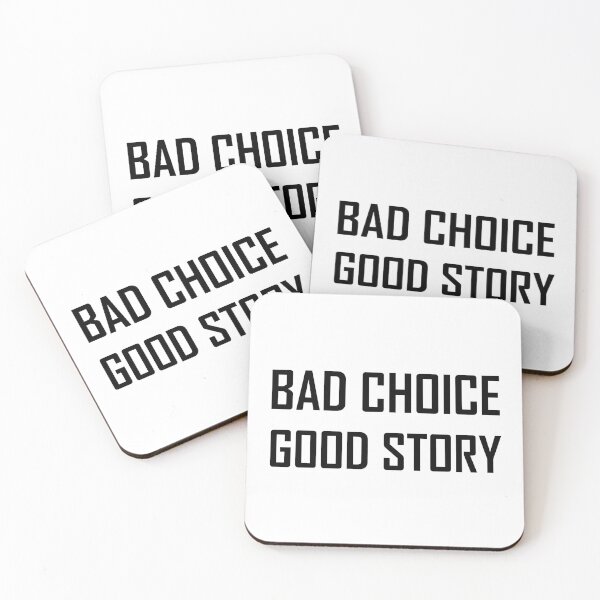 Item preview, Bad Choice Good Story designed and sold by TheBestStore.