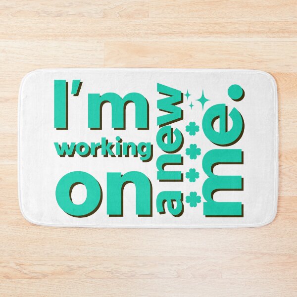 Item preview, I'm working on a new me. Motivational saying designed and sold by Emotionville.