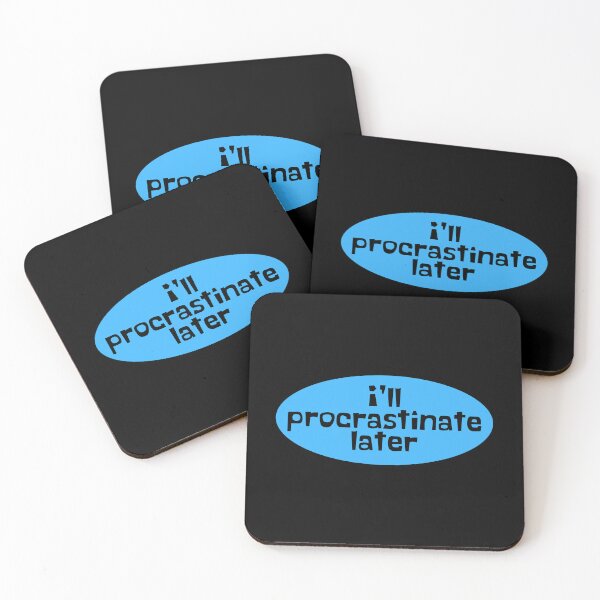 Item preview, Procrastinate Later - Procrastination designed and sold by JourneyCreative.