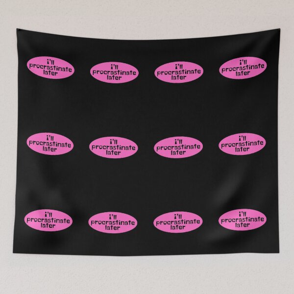 Item preview, Procrastinate Later - Procrastination designed and sold by JourneyCreative.