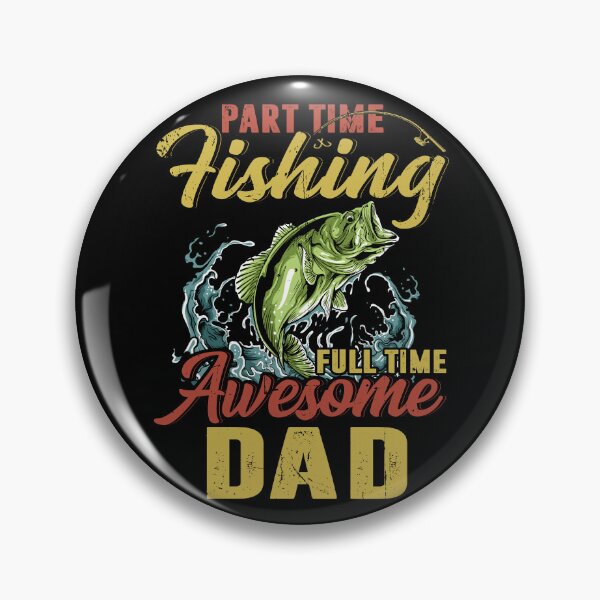 Item preview, Part Time Fishing Full Time Awesome Dad Fishing Lovers designed and sold by sasaoprattp55.