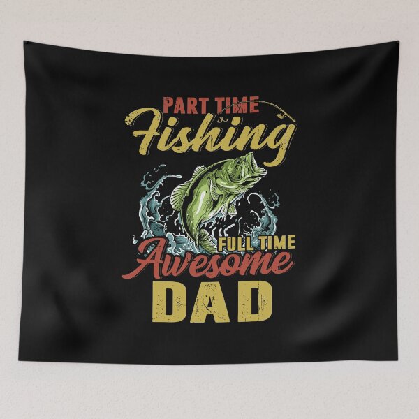 Item preview, Part Time Fishing Full Time Awesome Dad Fishing Lovers designed and sold by sasaoprattp55.