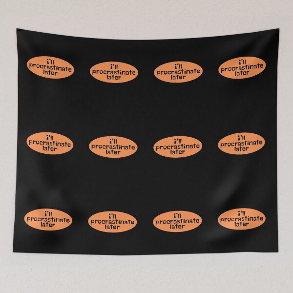 Item preview, Procrastinate Later - Procrastination designed and sold by JourneyCreative.