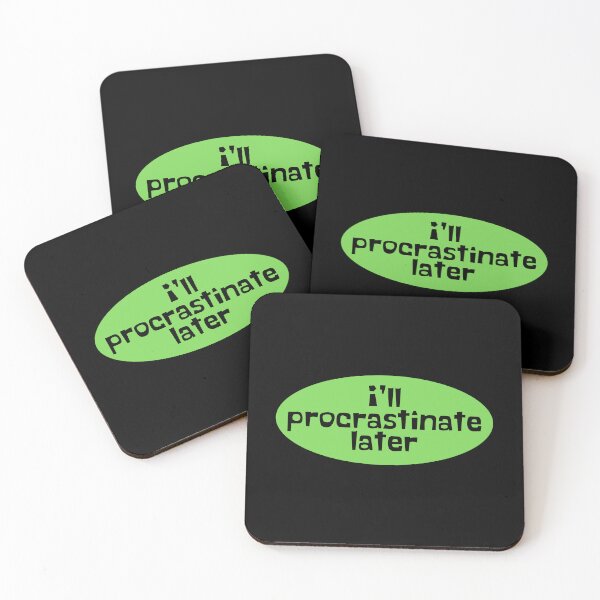 Item preview, Procrastinate Later - Procrastination designed and sold by JourneyCreative.