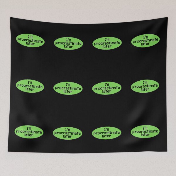 Item preview, Procrastinate Later - Procrastination designed and sold by JourneyCreative.
