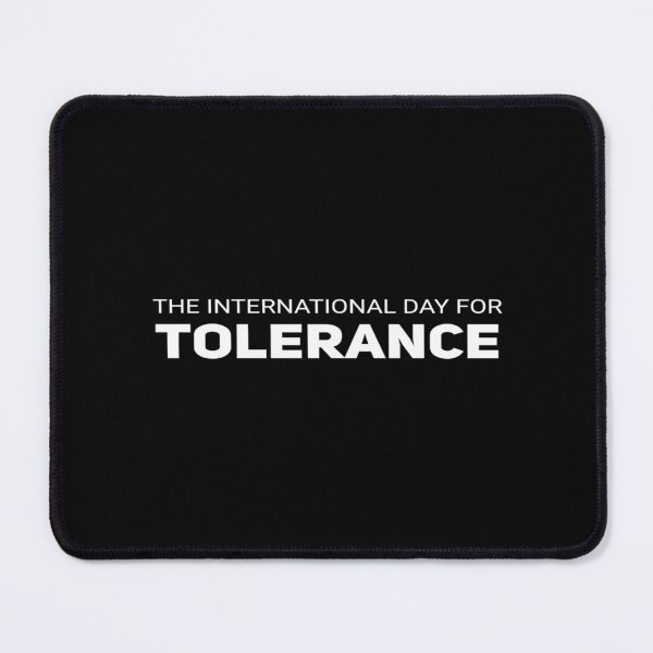 Item preview, International day for tolerance 1 designed and sold by Ripoubsb.