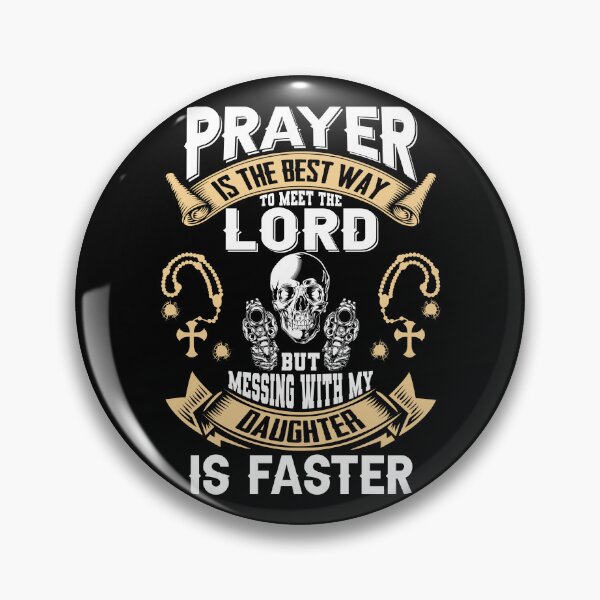 Item preview, Prayer Is The Best Way To Meet The Lord But Messing With My Daughter Is Faster Grandpa Grandfather Funny Cool designed and sold by sasaoprattp55.