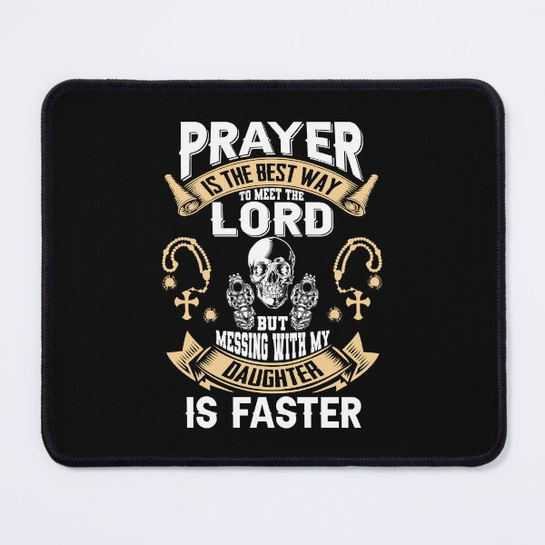 Item preview, Prayer Is The Best Way To Meet The Lord But Messing With My Daughter Is Faster Grandpa Grandfather Funny Cool designed and sold by sasaoprattp55.
