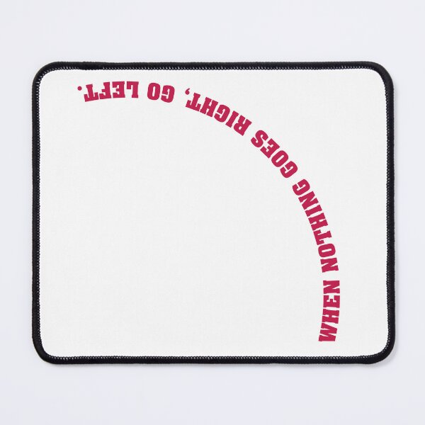 Item preview, Go Left designed and sold by CMTSTRONG.