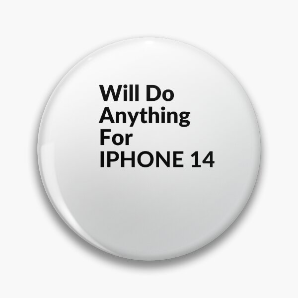 Item preview, WILL DO ANYTHING FOR Iphone 14 designed and sold by unclejab.