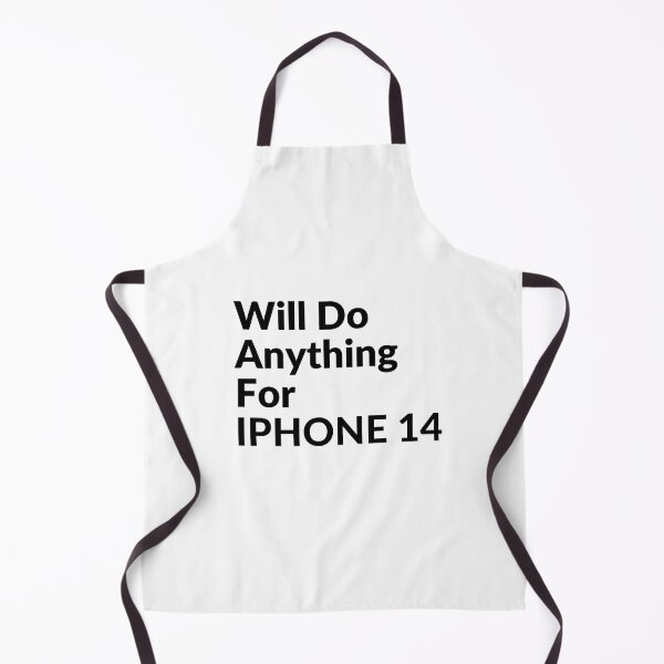 Item preview, WILL DO ANYTHING FOR Iphone 14 designed and sold by unclejab.