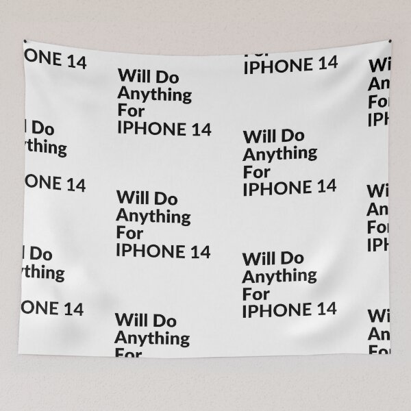 Item preview, WILL DO ANYTHING FOR Iphone 14 designed and sold by unclejab.