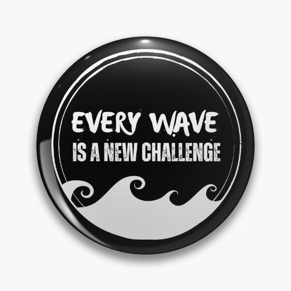Item preview, Every Wave Is A New Challenge designed and sold by FlippySan.