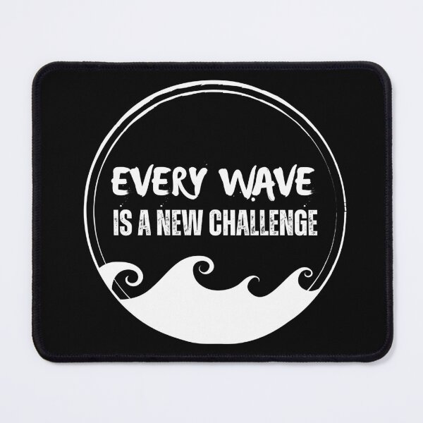 Item preview, Every Wave Is A New Challenge designed and sold by FlippySan.