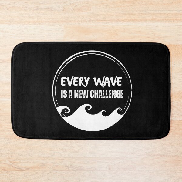Item preview, Every Wave Is A New Challenge designed and sold by FlippySan.