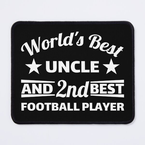 Item preview, World's best uncle and 2nd best football player. For best uncle designed and sold by NobelFashion.