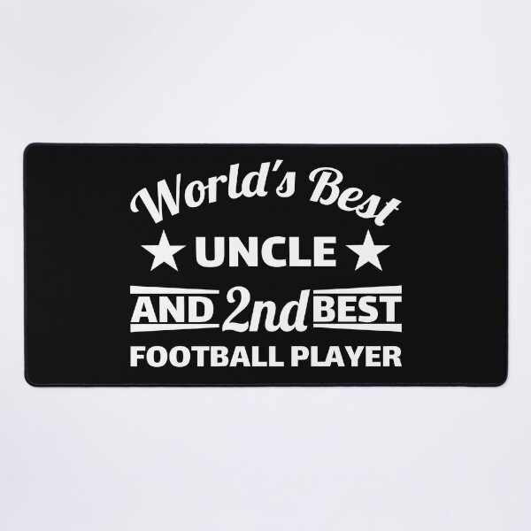 Item preview, World's best uncle and 2nd best football player. For best uncle designed and sold by NobelFashion.