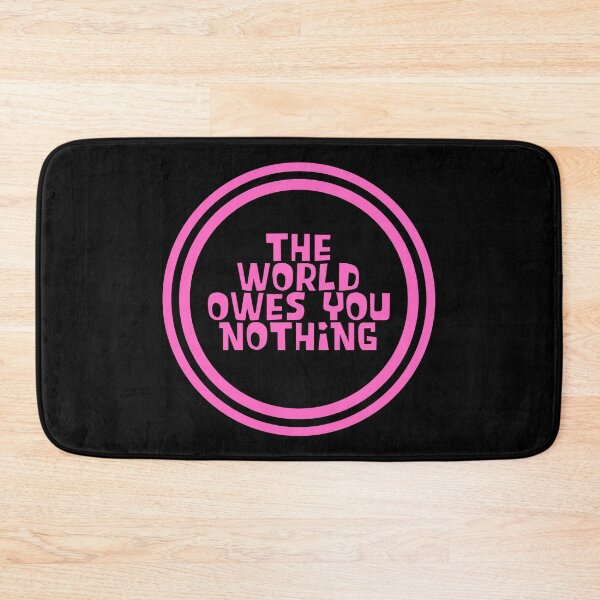 Item preview, The World Owes You Nothing designed and sold by JourneyCreative.