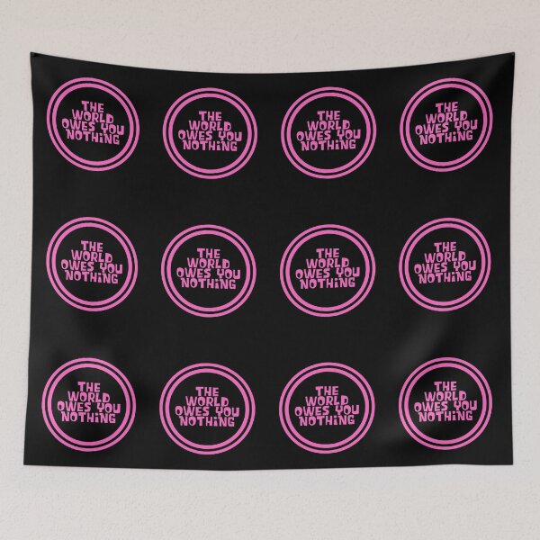 Item preview, The World Owes You Nothing designed and sold by JourneyCreative.