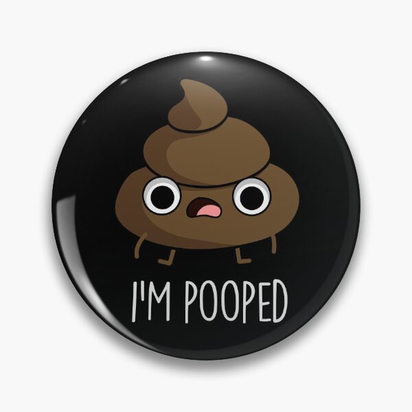 Item preview, I'm Pooped Funny Poop Puns (Dark BG) designed and sold by punnybone.