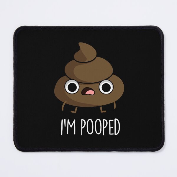 Item preview, I'm Pooped Funny Poop Puns (Dark BG) designed and sold by punnybone.