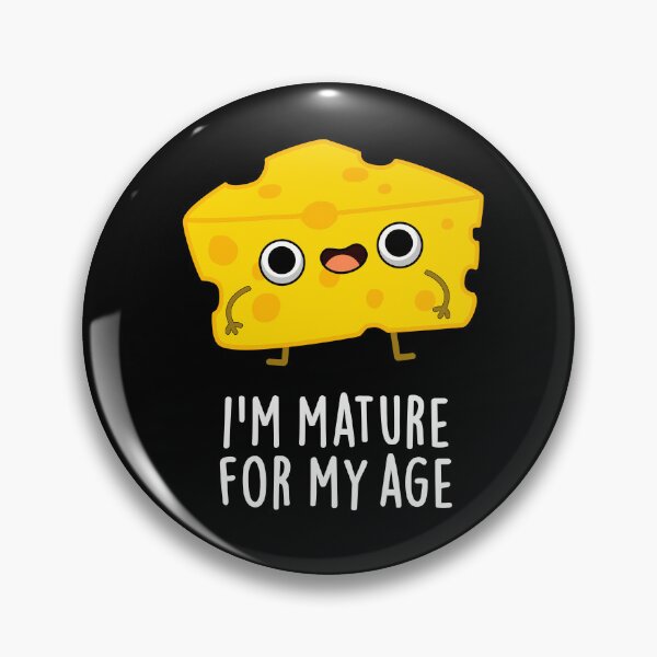 Item preview, I'm Mature For My Age Funny Cheese Puns (Dark BG) designed and sold by punnybone.