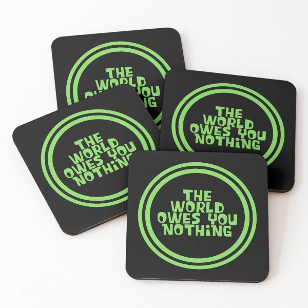 Item preview, The World Owes You Nothing designed and sold by JourneyCreative.