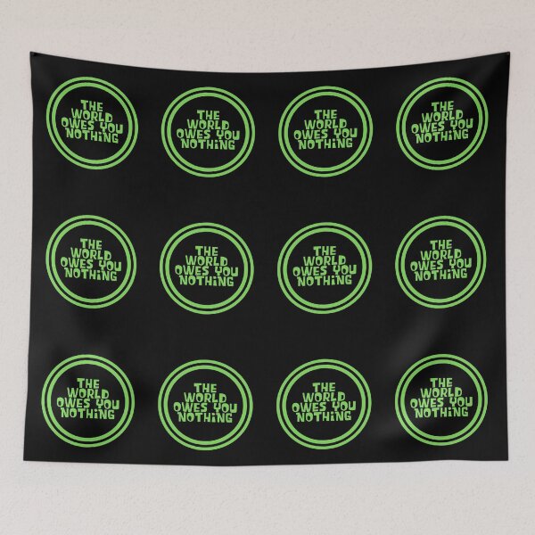 Item preview, The World Owes You Nothing designed and sold by JourneyCreative.