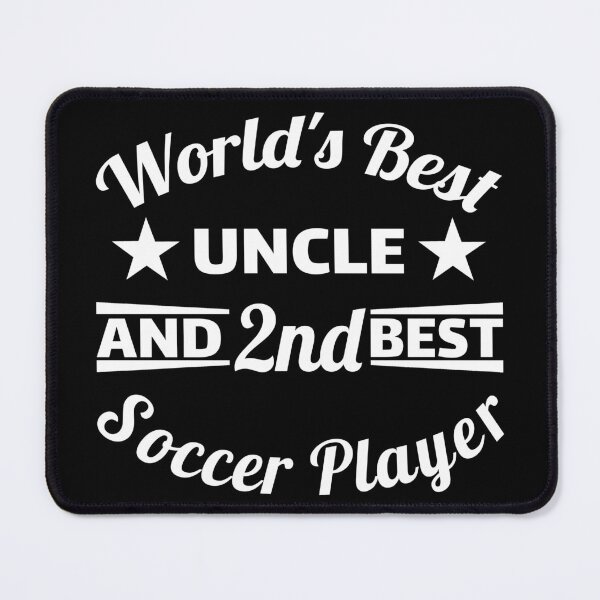 Item preview, Copy of World's best uncle and 2nd best soccer player. For best uncle designed and sold by NobelFashion.