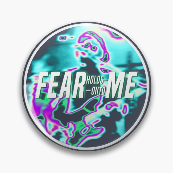 Item preview, Fear holds onto me designed and sold by ncapturedmoment.