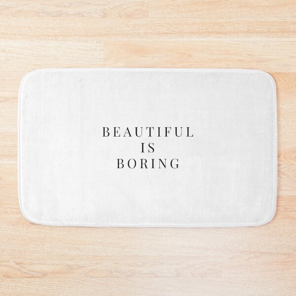 Item preview, Beautiful Is Boring designed and sold by PinkyMooon.