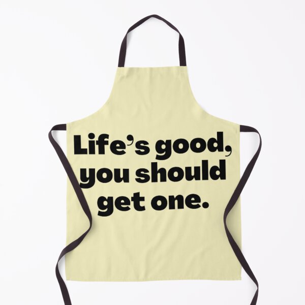Item preview, Life's good, you should get one. designed and sold by punnyfunny.