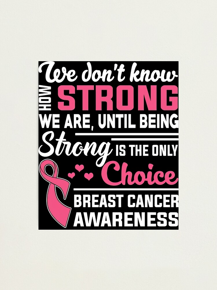 Be Strong Is Only Choice Breast Cancer Awareness Pink Ribbon Be Strong Is Only Choice Breast Cancer Awareness Pink Ribbon