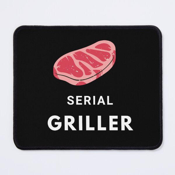 Item preview, Serial Griller designed and sold by unclejab.