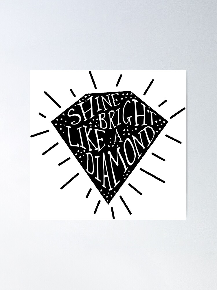 Shine Bright Like A Diamond Art Board Print for Sale by LutzieCreations