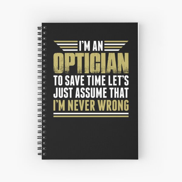 Item preview, Im An Optician Im Never Wrong  designed and sold by aryagiri.