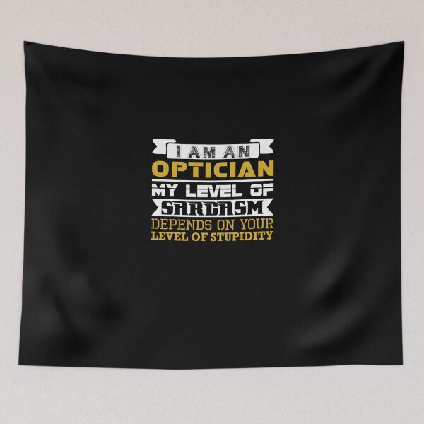 Item preview, Im Optician Level Sarcasm Depends Level Stupidity  designed and sold by aryagiri.