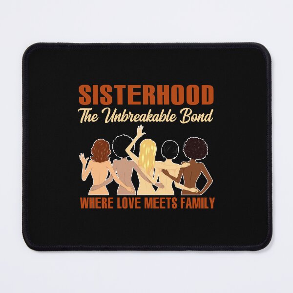 Item preview, Sisterhood The Unbreakable Bond Where Love Meets Family designed and sold by roherweaders33.