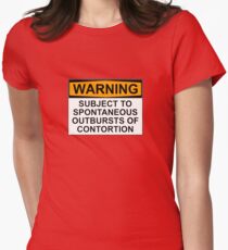 WARNING: SUBJECT TO SPONTANEOUS OUTBURSTS OF CONTORTION Women's Fitted T-Shirt