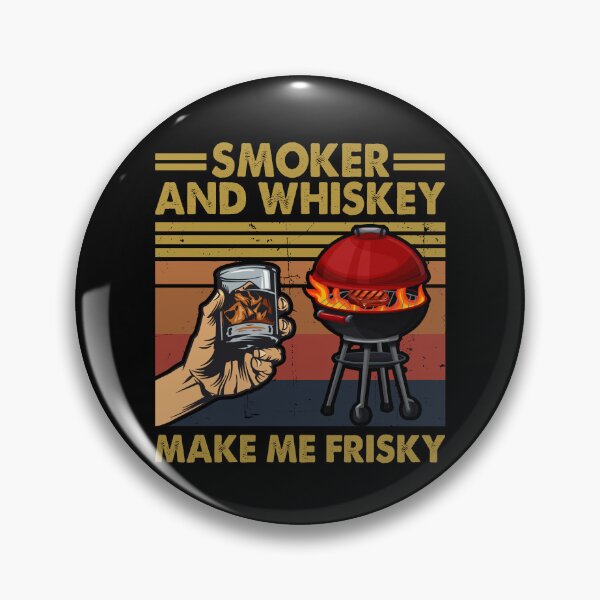 Item preview, Smoker And Whiskey Make Me Frisky BBQ Fathers Day Grandparents Day designed and sold by roherweaders33.