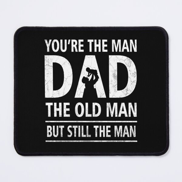 Item preview, You're The Man Dad The Old Man But Still The Man Dad Gifts from Daughter,Son,Wife,Gifts for New Dad,Father,Husband designed and sold by Simeon	 Dorelus.