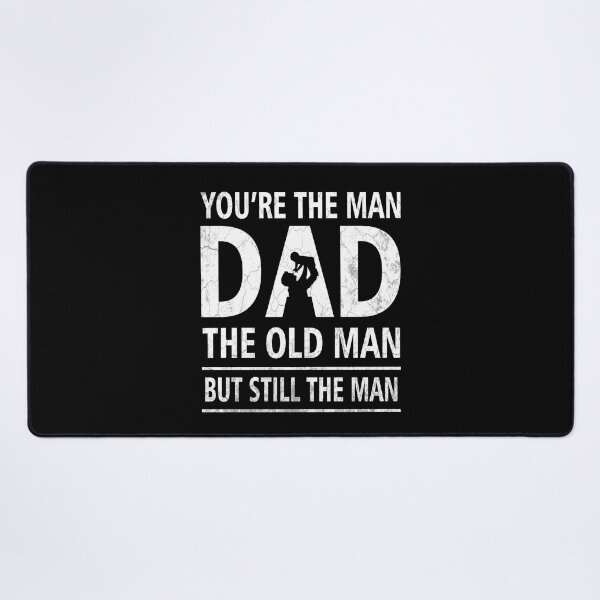Item preview, You're The Man Dad The Old Man But Still The Man Dad Gifts from Daughter,Son,Wife,Gifts for New Dad,Father,Husband designed and sold by Simeon	 Dorelus.