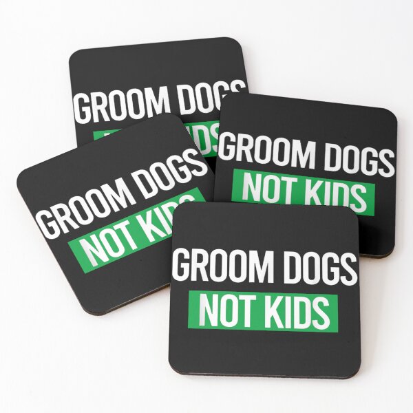 Item preview, Grooms Dogs Not Kids designed and sold by Luckyart5.