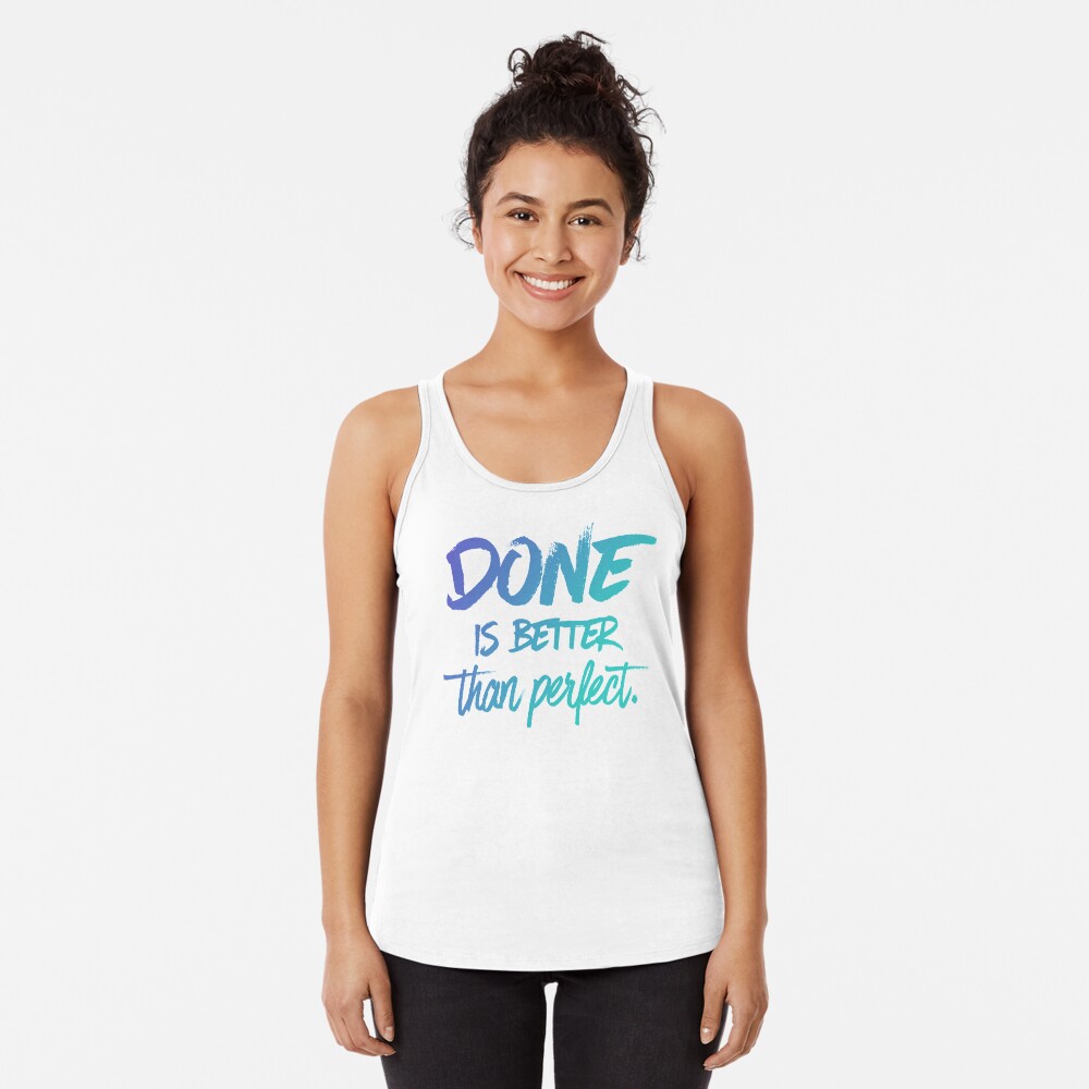 Done is better than perfect - Ombre Racerback Tank Top