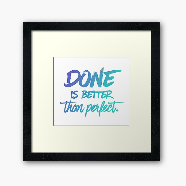 Done is better than perfect - Ombre Framed Art Print