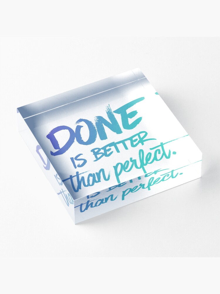 Alternate view of Done is better than perfect - Ombre Acrylic Block